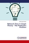 Network Flow in Graph Theory - The Producer's Problem