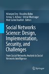 Social Networks Science: Design, Implementation, Security, and Challenges