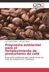 Propuesta ambiental para el fortalecimiento de productores de café