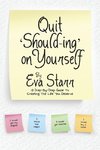 QUIT 'SHOULD-ING' ON YOURSELF