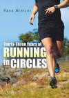 Thirty-Three Years of Running in Circles