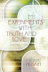 My Experiments with Truth and Love