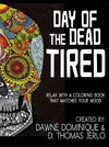 Day of the Dead Tired