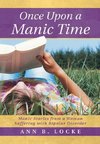 Once Upon a Manic Time