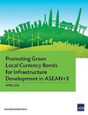 Promoting Green Local Currency Bonds for Infrastructure Development in ASEAN+3