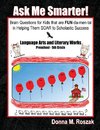 Ask Me Smarter! Language Arts and Literary Works Preschool - 5th Grade