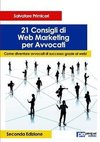 21 Consigli di Web Marketing per Avvocati. Come diventare avvocati di successo grazie al web (II Edizione)