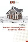 Réhabilitation énergétique durable du bâtiment
