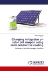 Charging mitigation on solar cell coupon using semi-conductive coating