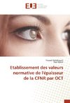 Etablissement des valeurs normative de l'épaisseur de la CFNR par OCT