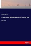A Selection of Leading Cases in the Criminal Law