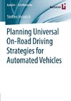 Planning Universal On-Road Driving Strategies for Automated Vehicles