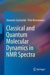 Szymanski, S: Classical and Quantum Molecular Dynamics in NM