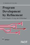Program Development by Refinement