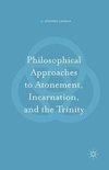Philosophical Approaches to Atonement, Incarnation, and the Trinity