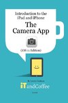 The Camera App on the iPad and iPhone (iOS 11 Edition)