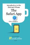 The Safari App on the iPad and iPhone (iOS 11 Edition)