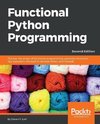 Functional Python Programming, Second Edition