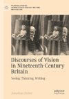 Discourses of Vision in Nineteenth-Century Britain