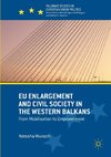 EU Enlargement and Civil Society in the Western Balkans