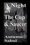 A Night at The Cup and Saucer