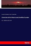 Chronicles of the Mayors and Sheriffs of London