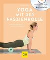 Yoga mit der Faszienrolle (mit DVD)