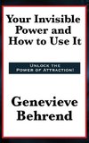 Your Invisible Power and How to Use It
