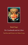 Der Geschmack und das Leben