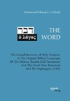 THE WORD. The Lexical Inventory of Holy Scripture In The Original Biblical Languages Of The Hebrew Tanakh (Old Testament) And The Greek New Testament And The Septuaginta (LXX)