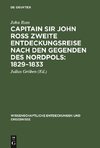 Capitain Sir John Ross zweite Entdeckungsreise nach den Gegenden des Nordpols 1829-1833