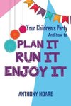 Your Children's Party and How to Plan it, Run it, Enjoy it