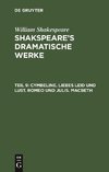 Cymbeline. Liebes Leid und Lust. Romeo und Julia. Macbeth