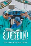 On Becoming a Surgeon!