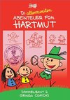 Die allerzweiten Abenteuer fom Hartmut