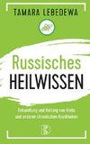 Russisches Heilwissen  -  Rezepte des Überlebens