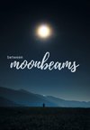 Between Moonbeams