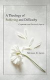A Theology of Suffering and Difficulty