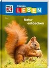 WAS IST WAS Erstes Lesen Band 4. Natur entdecken