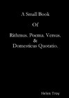 A Small Book Of Rithmus. Poema. Versus & Domesticus Quotatio.