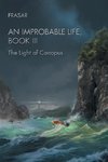 An Improbable Life Book Iii