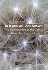 To Know as I Am Known