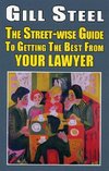 The Street-wise Guide To Getting The Best From Your Lawyer
