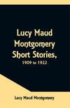 Montgomery, L: Lucy Maud Montgomery Short Stories, 1909 to 1