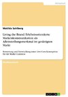 Living the Brand. Erlebnisorientierte Markenkommunikation als Alleinstellungsmerkmal im gesättigten Markt