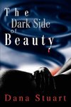 The Dark Side of Beauty