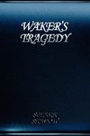 Waker's Tragedy