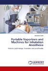 Portable Vaporizers and Machines for Inhalation Anesthesia