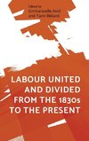 Labour united and divided from the 1830s to the present
