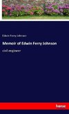 Memoir of Edwin Ferry Johnson